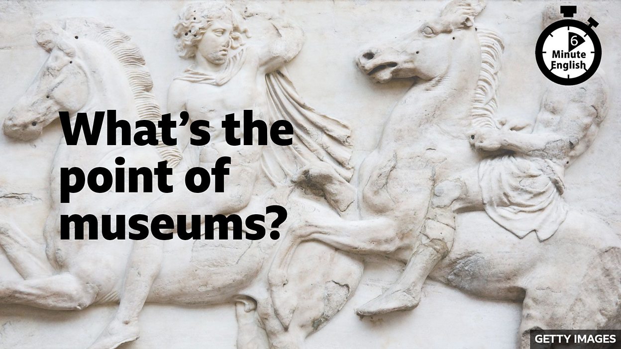 کاور اپیزود What's the point of museums? از 6 Minute English